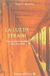 LUZ DE EFRAIM, LA. Cómo corregir la sexualidad a través de la Cábala - BEN IOSEF, SIMJA