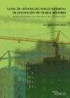 La ley de reforma del marco normativo de prevención de riesgos laborales en las empresas y en las obras de construcción - Juan Ignacio Moltó García