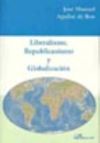 Liberalismo, republicanismo y globalizaci¢n - Aguilar de Ben, Jos‚ Manuel