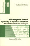 La historiografía literaria española y la represión franquista: Ángel Valbuena Prat en la encrucijada. - González Ramírez, David.