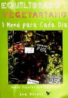 Equilibrado y vegetariano: un menú para cada día - Ana Beatriz Moreno Díaz