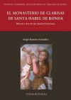 El monasterio de clarisas de Santa Isabel de Ronda : historia y arte de una clausura franciscana - Ramírez González, Sergio