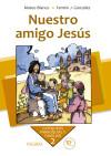 NUESTRO AMIGO JESUS. 2§ (NUEVA ED. 2010) - González, Fermín; Blanco, Mateo