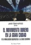 MOVIMIENTO OBRERO EN LA GRAN CIUDAD, EL - TEBAR HURTADO ,JAVIER