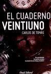 EL CUADERNO VEINTIUNO(9789896970123) - de Tomás, Carlos
