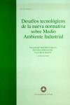 Desafíos tecnológicos de la nueva normativa sobre medio ambiente industrial - Orviz Ibáñez, Paz; Díaz Fernández, Eva; Ordóñez García, Salvador