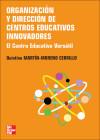 Organización y Dirección de Centros Educativos Innovadores. El Centro Educativo Versátil - MARTÍN-MORENO CERRILLO QUINTINA