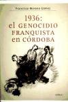 1936: el genocidio franquista en Córdoba - Francisco Moreno Gómez