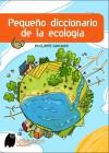 PEQUEÑO DICCIONARIO DE LA ECOLOGÍA , - Philippe Godard