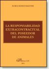 La responsabilidad extracontractual del poseedor de animales - Ramos Maestre Áurea