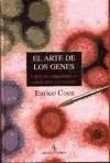 EL ARTE DE LOS GENES: COMO LOS ORGANISMOS SE CONSTRUYEN A SI MISM OS - COEN, ENRICO