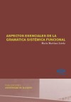Aspectos esenciales de la gramática sistémica funcional - Martínez Lirola, M.