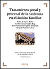 Tratamiento penal y procesal de la violencia en el ámbito familiar - Frigola; Escudero; Ganzenmüller; Lamo