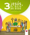 Jesús, el Hijo de Dios 3: Cuaderno complementario al catecismo Jesús es el Señor - Delegación Episcopal de Catequesis. Obispado de Jaén