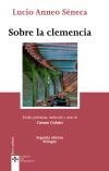 Sobre la clemencia - Lucio Anneo Séneca , y Carmen Codoñer Merino