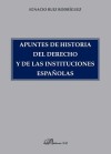 Apuntes de historia del derecho y de las instituciones españolas - Ignacio Ruiz