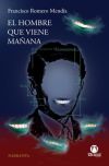 El hombre que viene mañana (segunda edición) - Francisco Romero Mendía