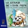 La granja de l'àvia Pepa - Soliva, Maria; Gil, Rosa; Baldó, Estel