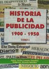 Historia de la publicidad 1900-1950 . TOMO I - Sánchez Correa, Ricardo; Cebrián González, Carlos
