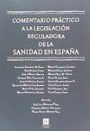 COMENTARIO PRÁCTICO A LA LEGISLACIÓN REGULADORA DE LA SANIDAD EN ESPAÑA. - VV.AA.