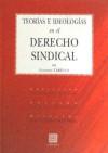 TEORÍAS E IDEOLOGÍAS EN EL DERECHO SINDICAL. - Monereo Pérez, José Luis (Coord.); Tarello, Giovanni