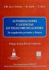 AUTORIZACIONES Y LICENCIAS EN TELECOMUNICACIONES. - Ariño Sánchez, Rafael; De la Cuétara Martínez, Juan Miguel; Zago Pavesi, Tiziana