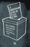 La democracia como un estilo de vida - Lago Bornstein, Juan Carlos; Mougán Rivero, Juan Carlos; Seoane Pinilla, Julio