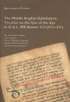 The Middle English Ophthalmic Treatise on the Use of the Eye in G.U.L. MS Hunter 513 (ff. 1r-37r) - Grassus, Benvenutus.