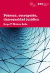Pobreza, corrupción, (in)seguridad jurídica - Malem Seña, Jorge F.