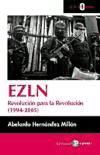 EZLN. Revolución para la revolución (1994-2005) - Abelardo Hernández Millán