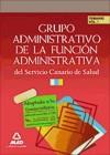 Grupo Administrativo de la Función Administrativa del Servicio Canario de Salud. Temario Volumen I - Ed. MAD