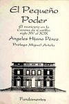 El pequeño poder: el municipio en la Corona de Castilla: siglos XV al XIX - María de los Ángeles Hijano Pérez