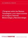 I Congreso sobre las Nuevas TecnologÃ­as y sus repercusiones en el Seguro: Internet, BiotecnologÃ­a y NanotecnologÃ­a - FUNDACIÃ“N MAPFRE