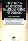 Teoría y práctica del aprendizaje colaborativo asistido por ordenador - Vinagre Laranjeira, Margarita