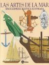 Las Artes de la Mar: Enciclopedia Naútica Ilustrada - VV.AA.