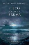 El eco entre la bruma - Ramos Rodríguez, Ricardo