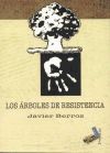 LOS ÁRBOLES DE RESISTENCIA - Javier Berros
