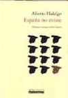 España no existe. Edición y notas de Carlos García. - Hidalgo, Alberto