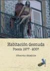 HABITACION DESNUDA. POESIA 1977-2007 - Stabile,Uberto