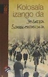 Kolosala izango da - Sarrionandia, Joseba