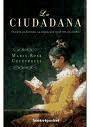 La ciudadana : Olympe de Gouges, la mujer que vivió por un sueño - Cutrufelli, Maria Rosa