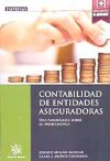 Contabilidad de Entidades Aseguradoras - Adolfo Millán Aguilar; Clara I. Muñoz Colomina; Adolfo Millán Aguilar; Clara I. Muñoz Colomina; José Antonio Sánchez Galiana; Luis Alfonso Martínez Giner; Yolanda García Calvente; Mercedes García Arán