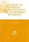 El Estatuto Jurídico Constitucional del Extranjero en España - Sonia García Vázquez