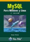 MySQL para Windows y Linux. 2ª Edición. - PEREZ LOPEZ, CÉSAR