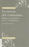 La esencia del cristianismo. Diálogo con k.Rahner - José Antonio Sayés