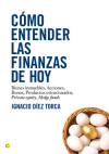 Cómo entender las finanzas de hoy - Ignacio Díez Torca