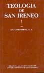 Teología de San Ireneo. I: Comentario al libro V del \\