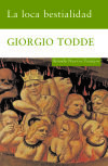 La loca bestialidad - Todde, Giorgio