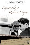 Esperando a Robert Capa - Fortes, Susana