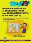 UNIDADES DIDÁCTICAS DE EDUCACIÓN FÍSICA PARA EDUCACIÓN INFANTIL DE 0-3 AÑOS (VOLUMEN II)